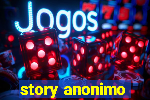 story anonimo